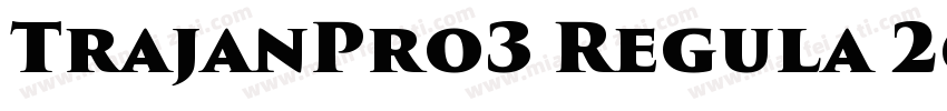 TrajanPro3 Regula 26 0 02150521字体转换